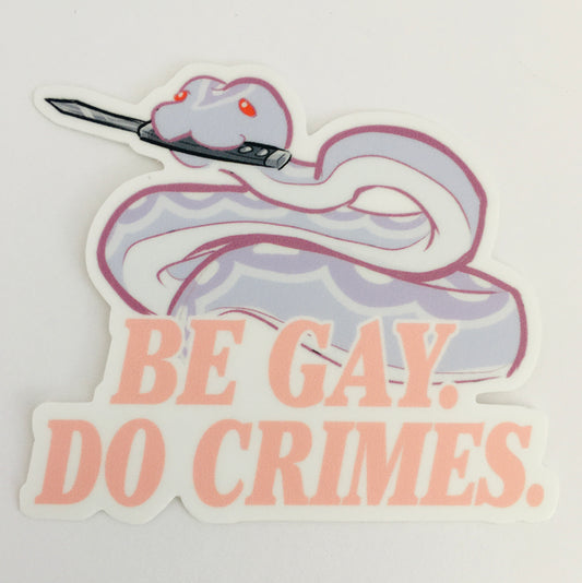 Be Gay, Do Crimes Sticker