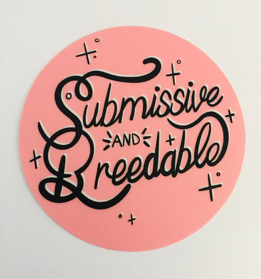 Submissive and Breedable Sticker
